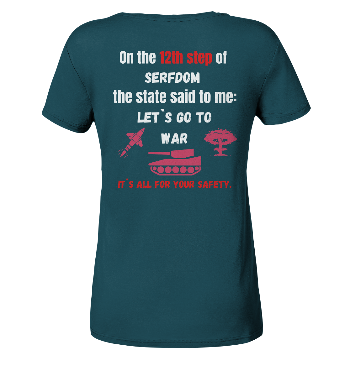 12th step of serfdom. Let`s go to war. # RÜCKENDRUCK # (Ladies Collection 21% Rabatt bis zum Halving 2024). (Ladies Collection 21% Rabatt bis zum Halving 2024) - Ladies Organic Shirt