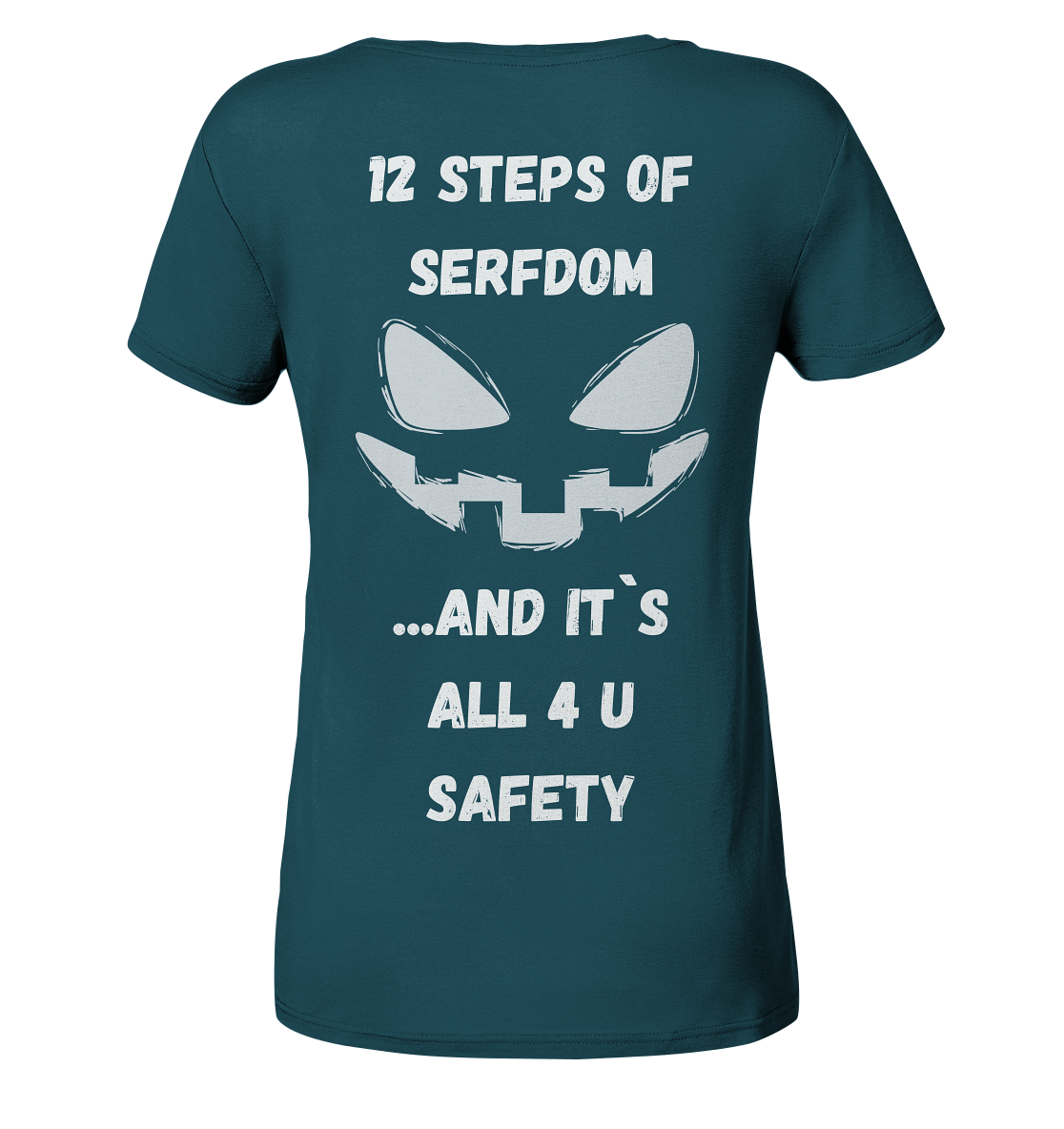 On the 1st step of serfdom the state said to me: IT`S ALL 4 YOUR SAFETY (s/w) # RÜCKENDRUCK # (Ladies Collection 21% Rabatt bis zum Halving 2024)  - Ladies Organic Shirt