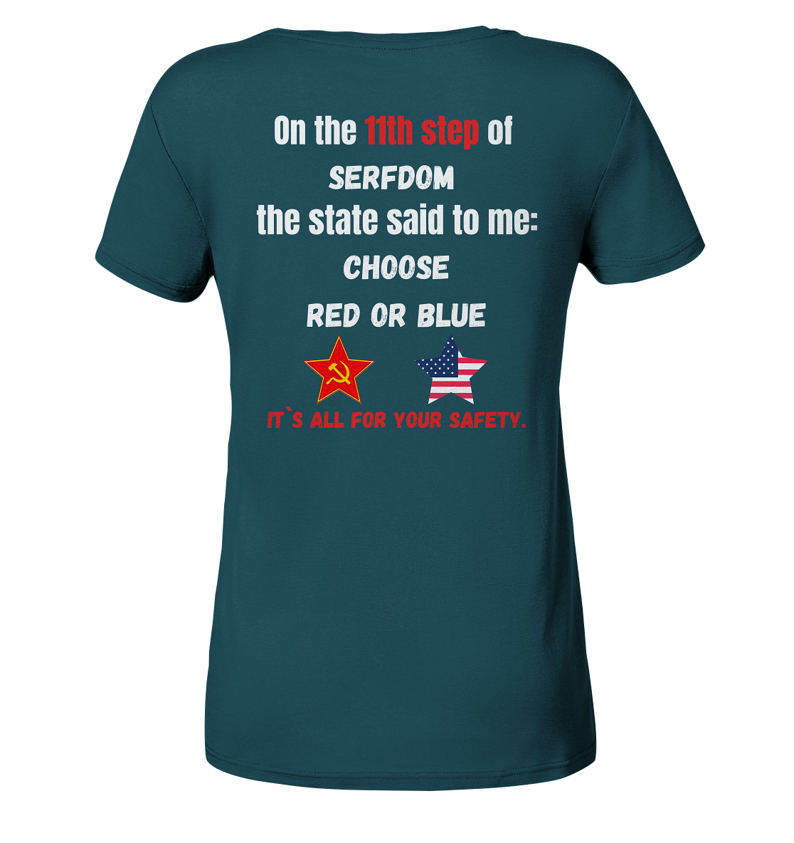 11th step of serfdom the state said to me: CHOOSE RED OR BLUE # RÜCKENDRUCK # (Ladies Collection 21% Rabatt bis zum Halving 2024) - Ladies Organic Shirt