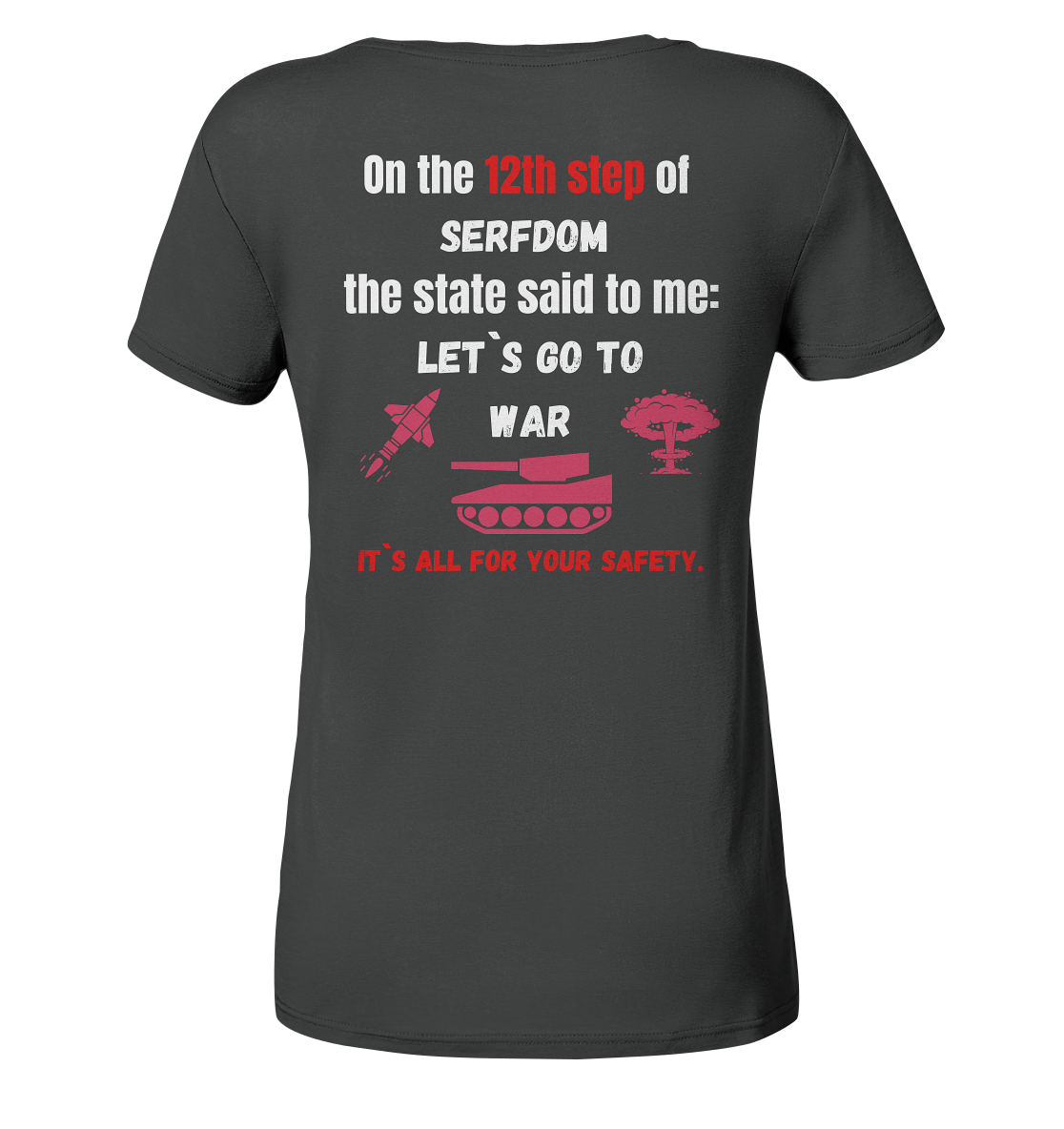 12th step of serfdom. Let`s go to war. # RÜCKENDRUCK # (Ladies Collection 21% Rabatt bis zum Halving 2024). (Ladies Collection 21% Rabatt bis zum Halving 2024) - Ladies Organic Shirt