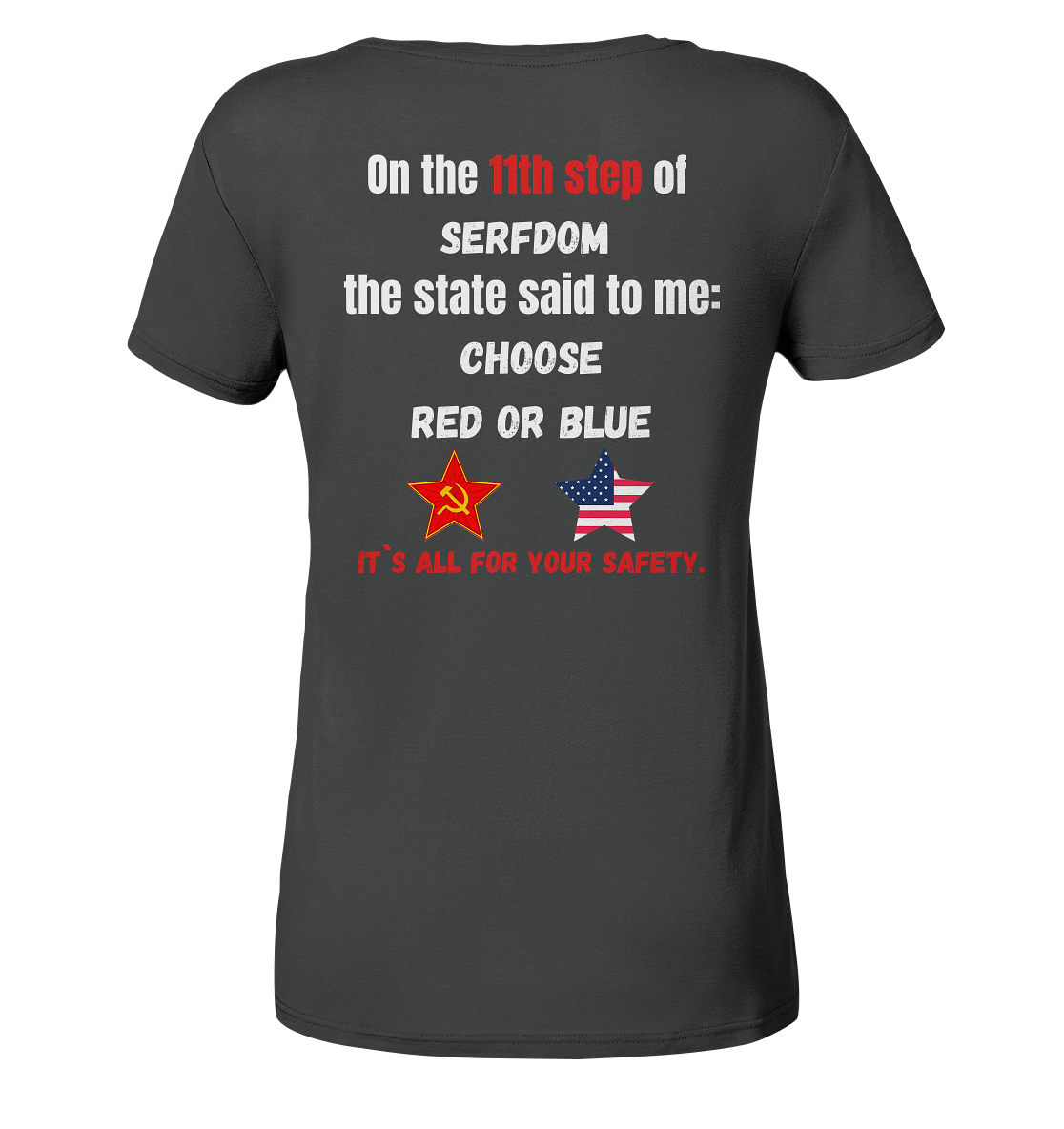 11th step of serfdom the state said to me: CHOOSE RED OR BLUE # RÜCKENDRUCK # (Ladies Collection 21% Rabatt bis zum Halving 2024) - Ladies Organic Shirt