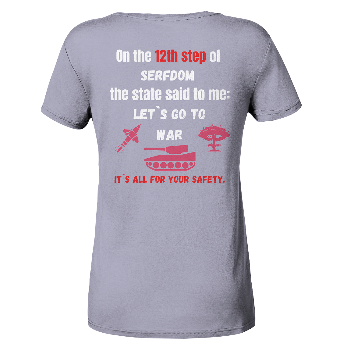12th step of serfdom. Let`s go to war. # RÜCKENDRUCK # (Ladies Collection 21% Rabatt bis zum Halving 2024). (Ladies Collection 21% Rabatt bis zum Halving 2024) - Ladies Organic Shirt