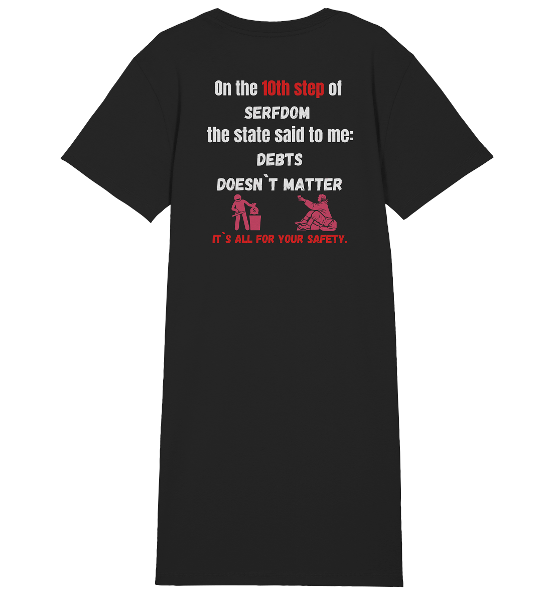 10th step of serfdom... DEBTS DOESN`T MATTER # RÜCKENDRUCK # (Ladies Collection 21% Rabatt bis zum Halving 2024) - Ladies Organic Shirt Dress