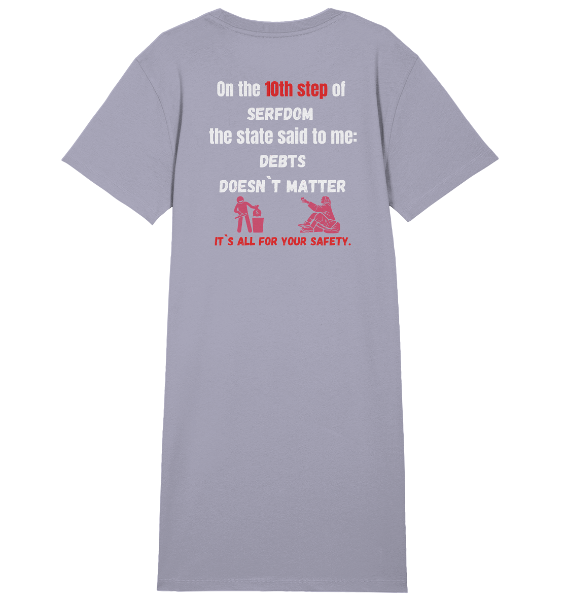 10th step of serfdom... DEBTS DOESN`T MATTER # RÜCKENDRUCK # (Ladies Collection 21% Rabatt bis zum Halving 2024) - Ladies Organic Shirt Dress