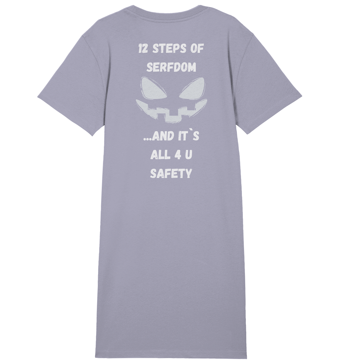 On the 1st step of serfdom the state said to me: IT`S ALL 4 YOUR SAFETY (s/w) # RÜCKENDRUCK # (Ladies Collection 21% Rabatt bis zum Halving 2024)  - Ladies Organic Shirt Dress