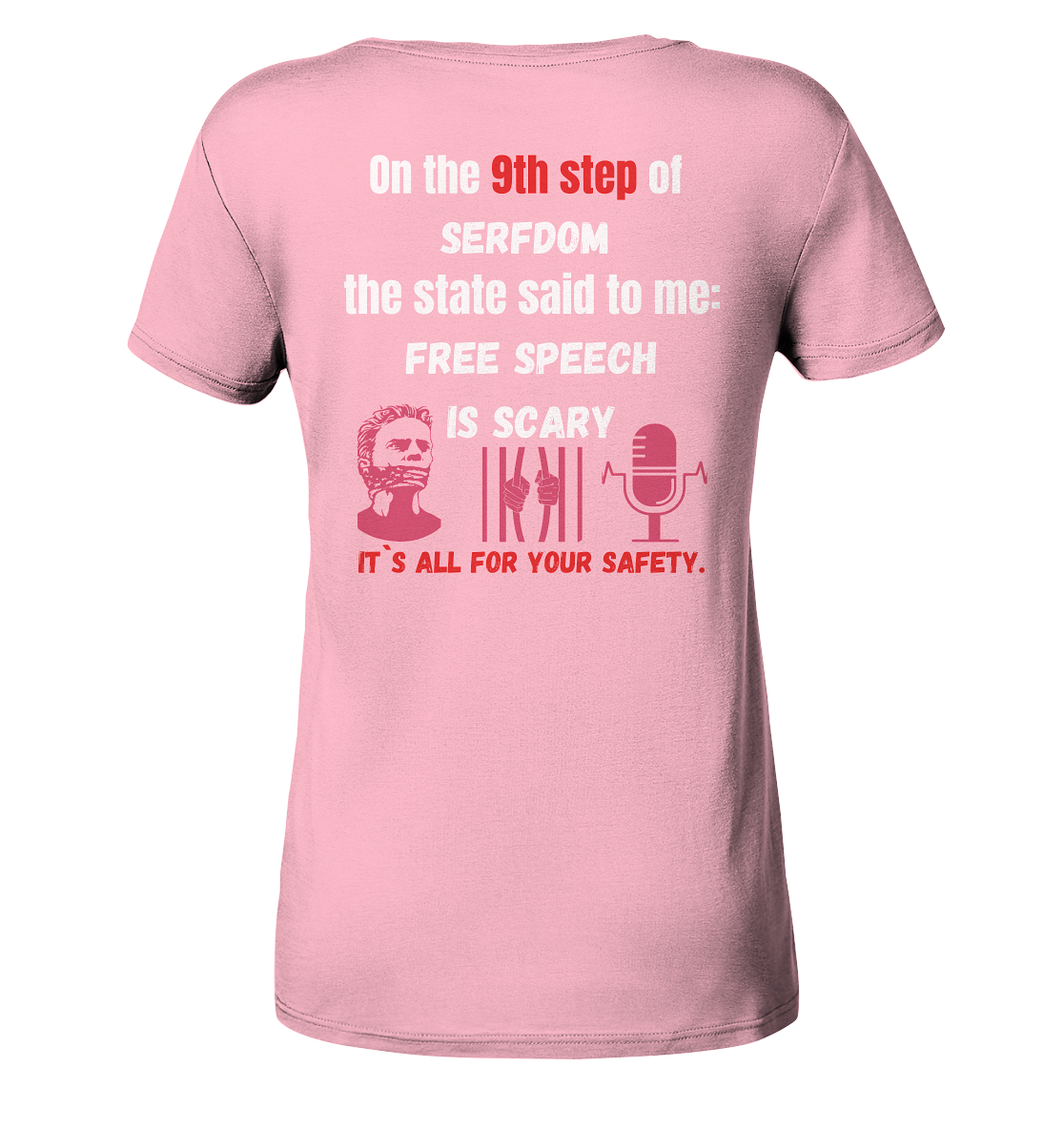 9th step of serfdom the state said to me: FREE SPEECH IS SCARY # RÜCKENDRUCK # (Ladies Collection 21% Rabatt bis zum Halving 2024)  - Ladies Organic Shirt