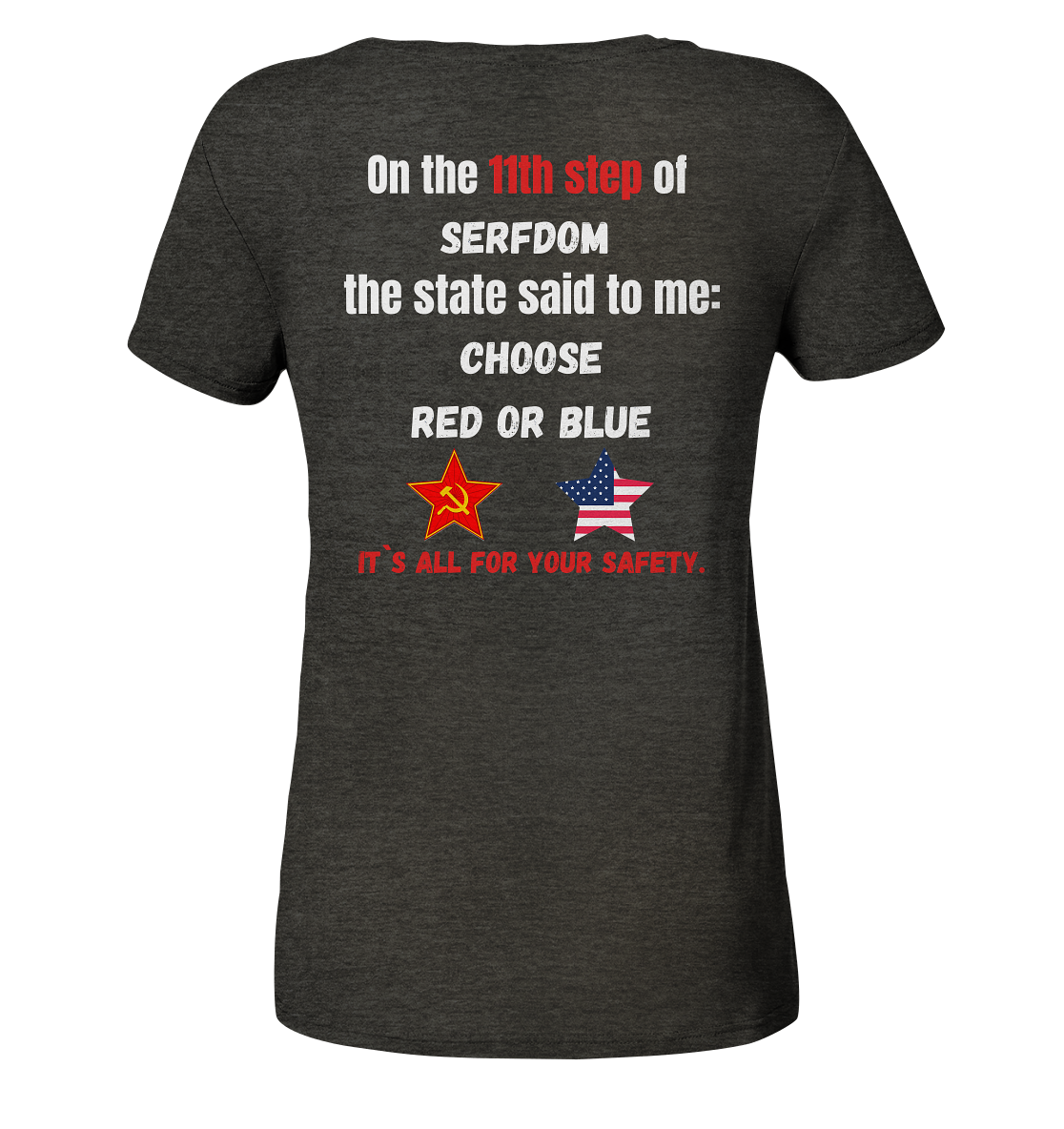 11th step of serfdom the state said to me: CHOOSE RED OR BLUE # RÜCKENDRUCK # (Ladies Collection 21% Rabatt bis zum Halving 2024) - Ladies Organic Shirt (meliert)