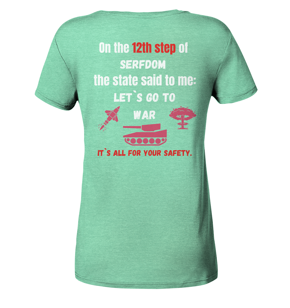 12th step of serfdom. Let`s go to war. # RÜCKENDRUCK # (Ladies Collection 21% Rabatt bis zum Halving 2024) - Ladies Organic Shirt (meliert)