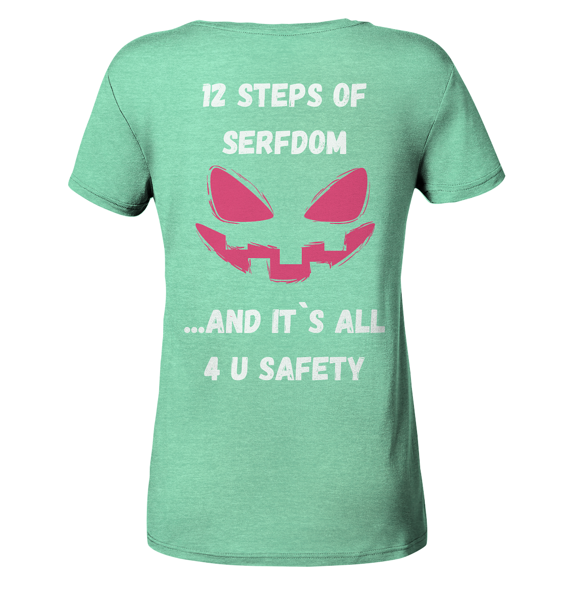 On the 1st step of serfdom the state said to me: IT`S ALL 4 YOUR SAFETY # RÜCKENDRUCK # (Ladies Collection 21% Rabatt bis zum Halving 2024) - Ladies Organic Shirt (meliert)