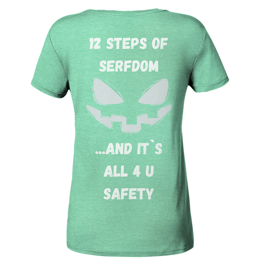 On the 1st step of serfdom the state said to me: IT`S ALL 4 YOUR SAFETY (s/w) # RÜCKENDRUCK # (Ladies Collection 21% Rabatt bis zum Halving 2024)  - Ladies Organic Shirt (meliert)