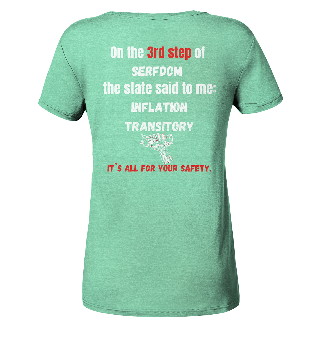 3rd step of serfdom the state said to me: INFLATION TRANSITORY # RÜCKENDRUCK # (Ladies Collection 21% Rabatt bis zum Halving 2024) - Ladies Organic Shirt (meliert)