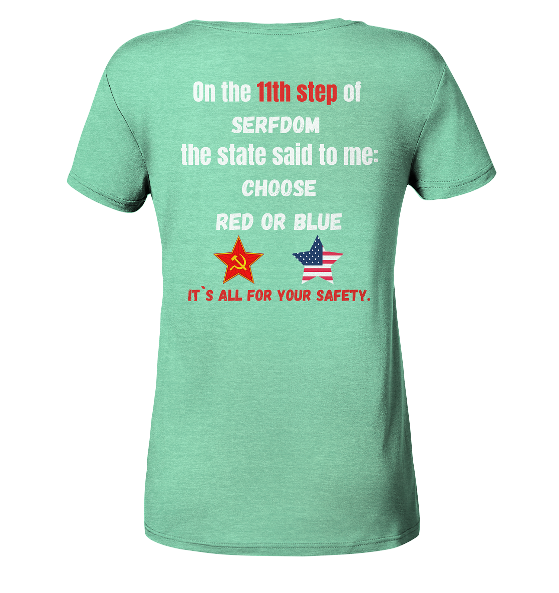 11th step of serfdom the state said to me: CHOOSE RED OR BLUE # RÜCKENDRUCK # (Ladies Collection 21% Rabatt bis zum Halving 2024) - Ladies Organic Shirt (meliert)