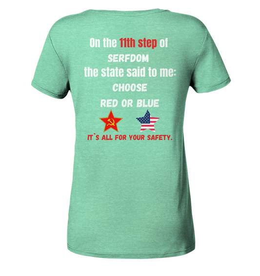 11th step of serfdom the state said to me: CHOOSE RED OR BLUE # RÜCKENDRUCK # (Ladies Collection 21% Rabatt bis zum Halving 2024) - Ladies Organic Shirt (meliert)