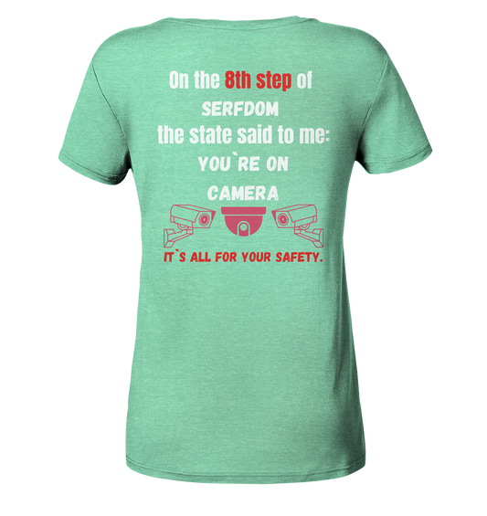 8th step of serfdom the state said to me: YOU`RE ON CAMERA # RÜCKENDRUCK # (Ladies Collection 21% Rabatt bis zum Halving 2024) - Ladies Organic Shirt (meliert)