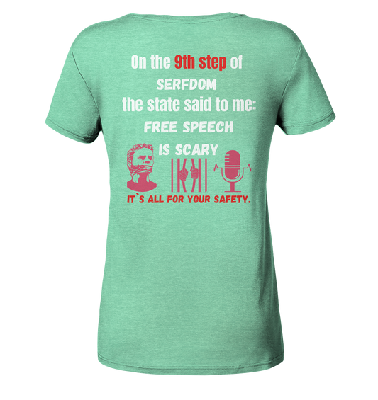 9th step of serfdom the state said to me: FREE SPEECH IS SCARY # RÜCKENDRUCK # (Ladies Collection 21% Rabatt bis zum Halving 2024)  - Ladies Organic Shirt (meliert)