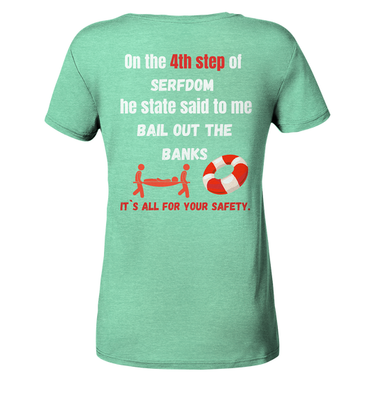 4th step of serfdom the state said to me: BAIL OUT THE BANKS # RÜCKENDRUCK # (Ladies Collection 21% Rabatt bis zum Halving 2024) - Ladies Organic Shirt (meliert)