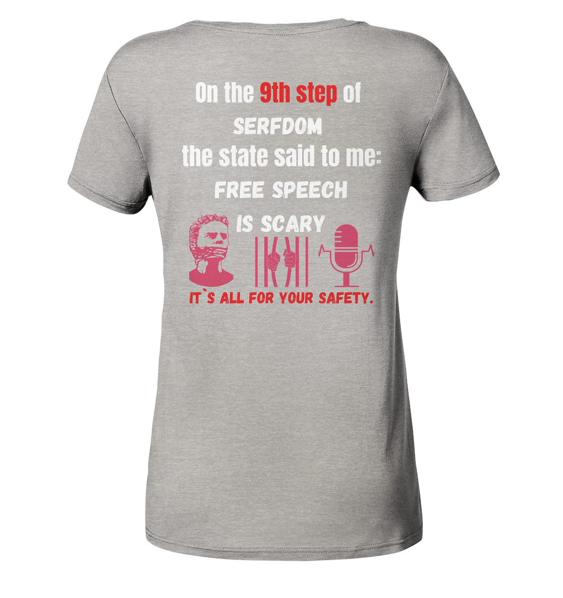 9th step of serfdom the state said to me: FREE SPEECH IS SCARY # RÜCKENDRUCK # (Ladies Collection 21% Rabatt bis zum Halving 2024)  - Ladies Organic Shirt (meliert)