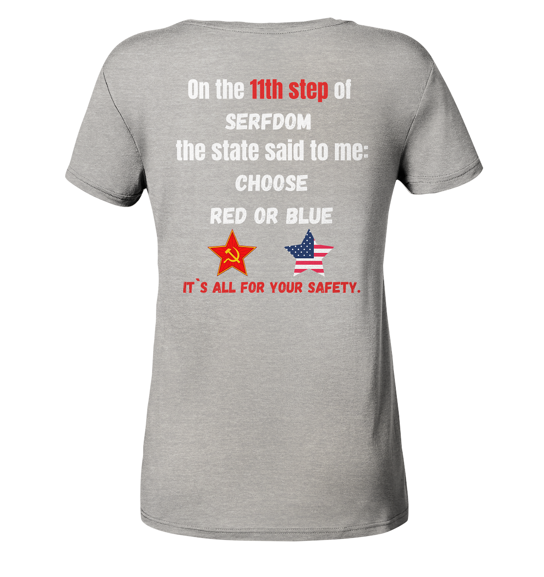 11th step of serfdom the state said to me: CHOOSE RED OR BLUE # RÜCKENDRUCK # (Ladies Collection 21% Rabatt bis zum Halving 2024) - Ladies Organic Shirt (meliert)