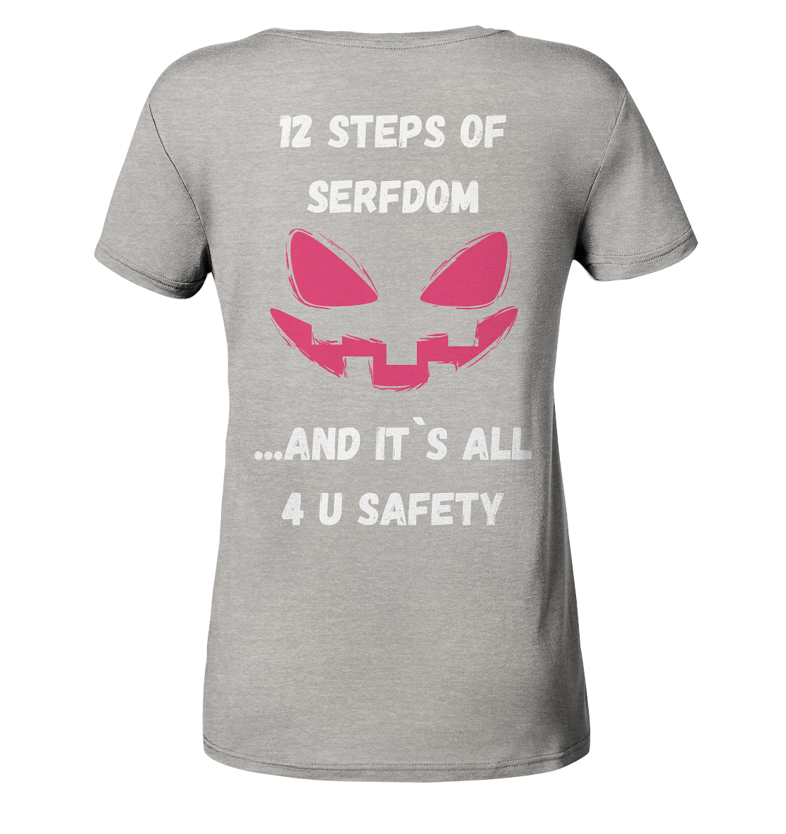 On the 1st step of serfdom the state said to me: IT`S ALL 4 YOUR SAFETY # RÜCKENDRUCK # (Ladies Collection 21% Rabatt bis zum Halving 2024) - Ladies Organic Shirt (meliert)