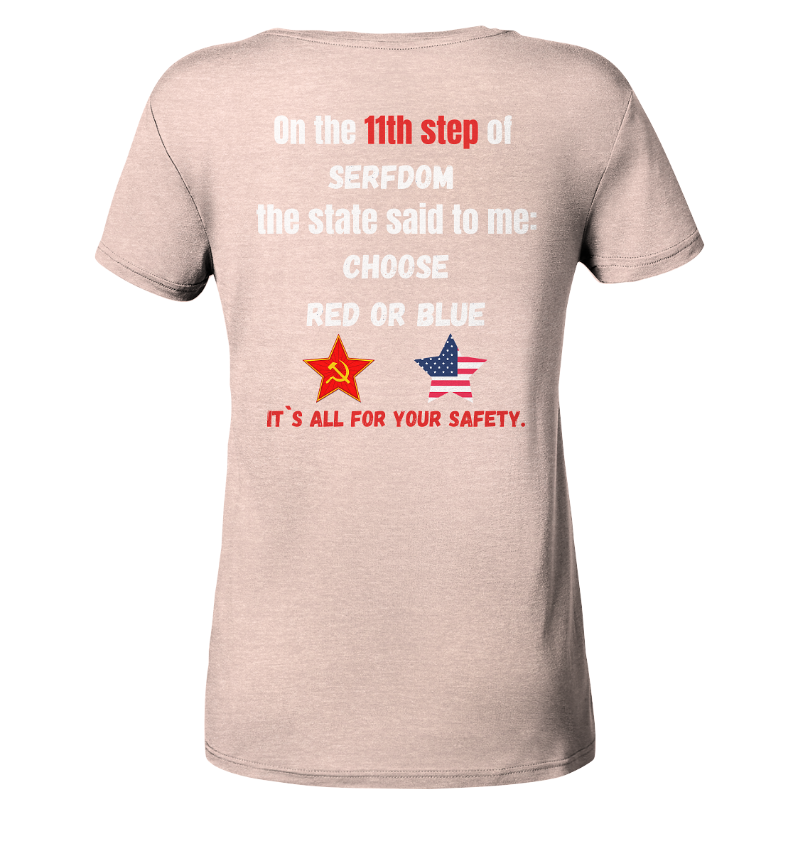 11th step of serfdom the state said to me: CHOOSE RED OR BLUE # RÜCKENDRUCK # (Ladies Collection 21% Rabatt bis zum Halving 2024) - Ladies Organic Shirt (meliert)