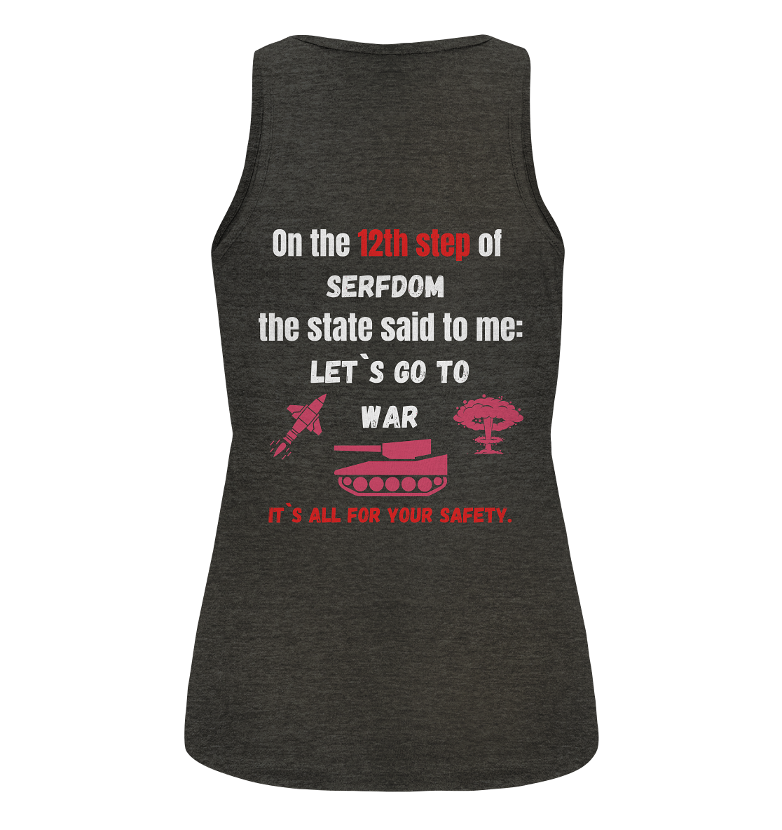 12th step of serfdom. Let`s go to war. # RÜCKENDRUCK # (Ladies Collection 21% Rabatt bis zum Halving 2024) - Ladies Organic Tank-Top