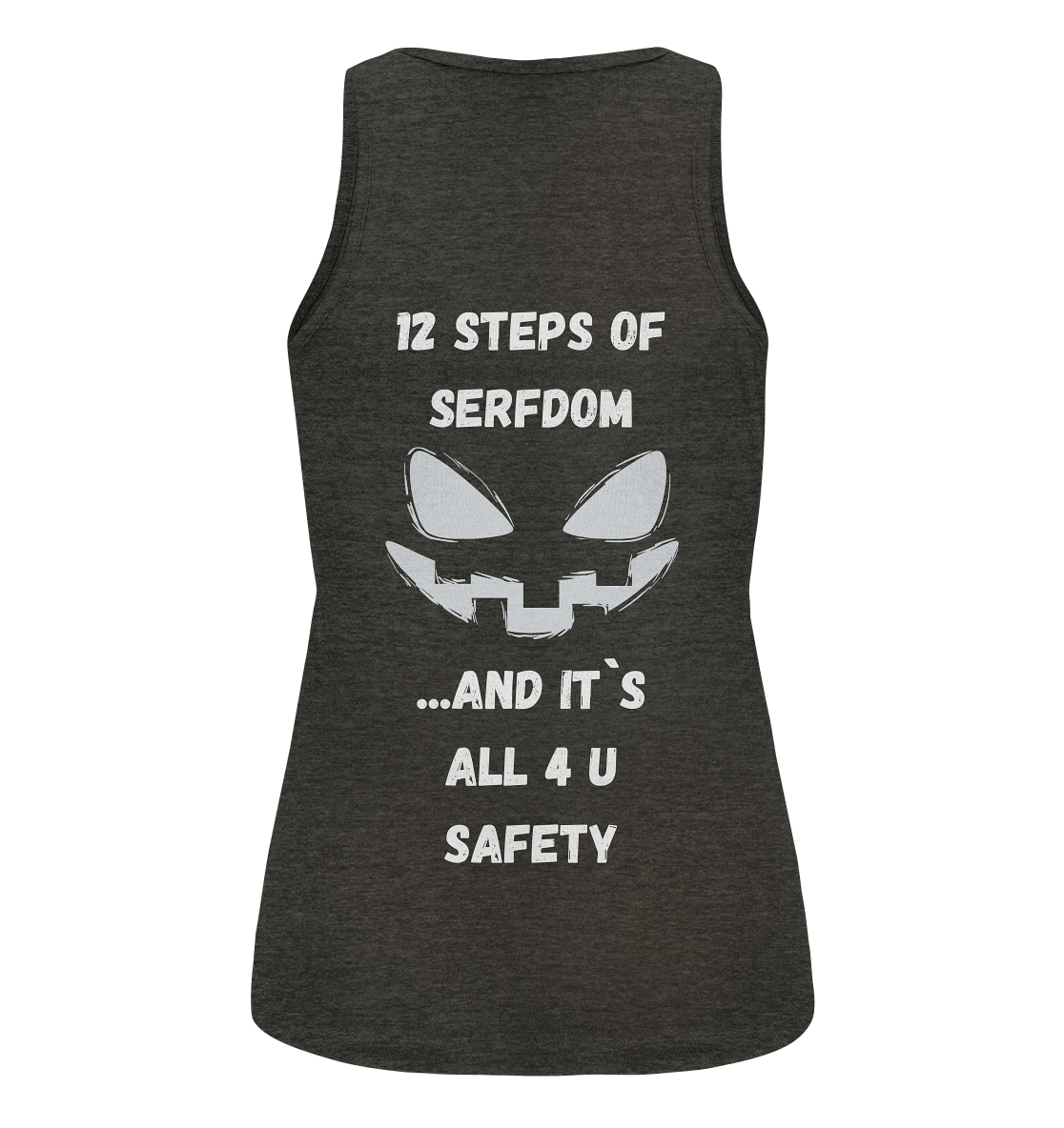 On the 1st step of serfdom the state said to me: IT`S ALL 4 YOUR SAFETY (s/w) # RÜCKENDRUCK # (Ladies Collection 21% Rabatt bis zum Halving 2024)  - Ladies Organic Tank-Top