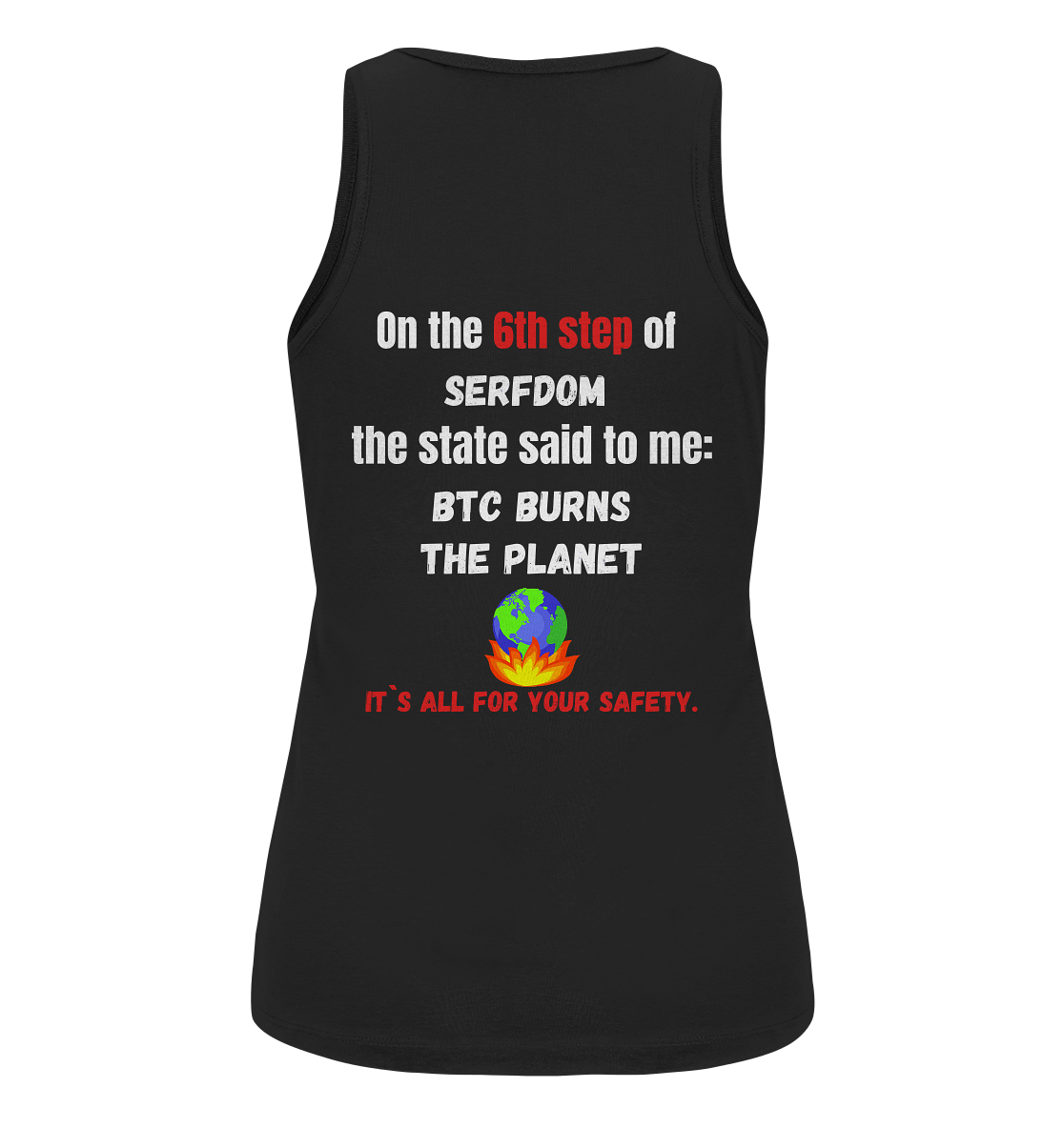 6th step of serfdom the state said to me: BTC BURNS THE PLANET # RÜCKENDRUCK # (Ladies Collection 21% Rabatt bis zum Halving 2024) - Ladies Organic Tank-Top