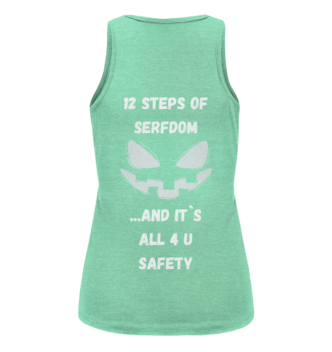 On the 1st step of serfdom the state said to me: IT`S ALL 4 YOUR SAFETY (s/w) # RÜCKENDRUCK # (Ladies Collection 21% Rabatt bis zum Halving 2024)  - Ladies Organic Tank-Top