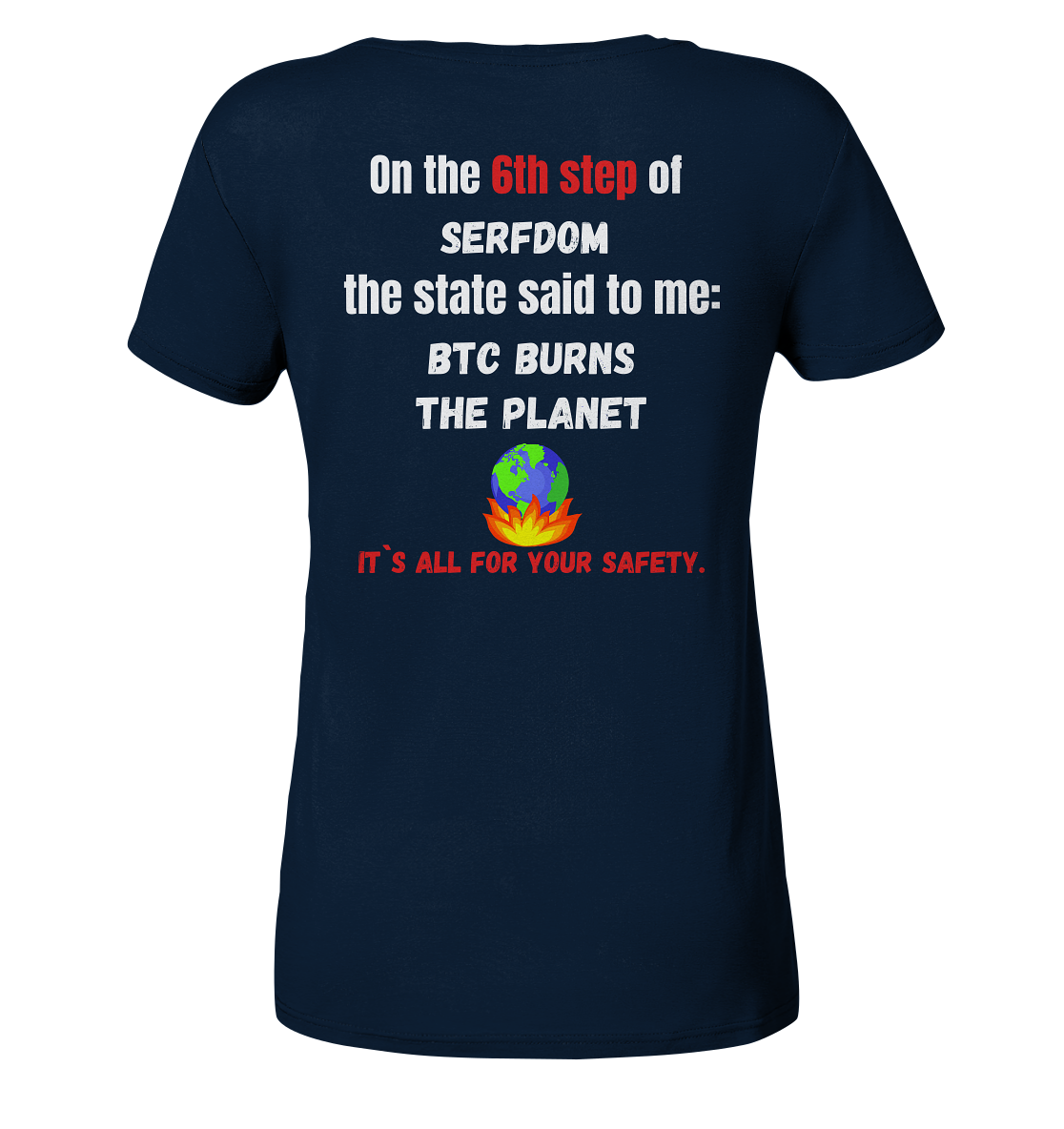 6th step of serfdom the state said to me: BTC BURNS THE PLANET # RÜCKENDRUCK # (Ladies Collection 21% Rabatt bis zum Halving 2024) - Ladies Organic V-Neck Shirt