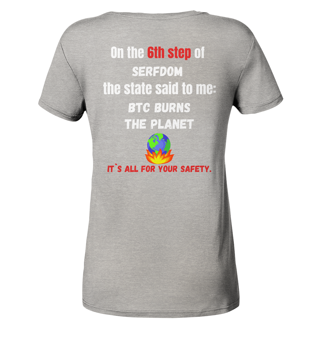 6th step of serfdom the state said to me: BTC BURNS THE PLANET # RÜCKENDRUCK # (Ladies Collection 21% Rabatt bis zum Halving 2024) - Ladies Organic V-Neck Shirt