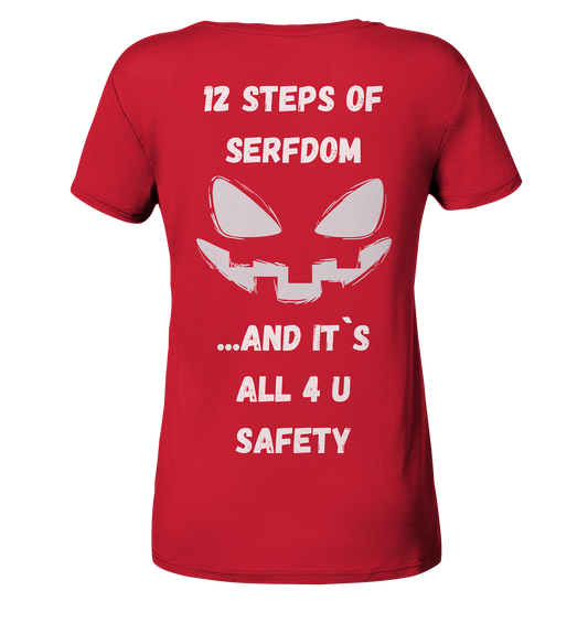 On the 1st step of serfdom the state said to me: IT`S ALL 4 YOUR SAFETY (s/w) # RÜCKENDRUCK # (Ladies Collection 21% Rabatt bis zum Halving 2024)  - Ladies Organic V-Neck Shirt