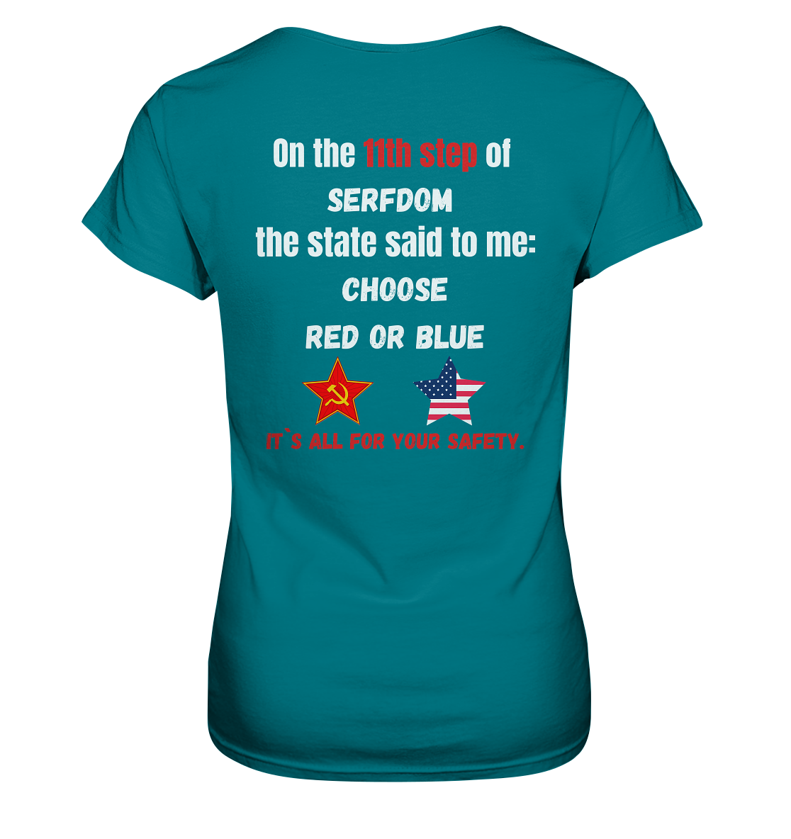 11th step of serfdom the state said to me: CHOOSE RED OR BLUE # RÜCKENDRUCK # (Ladies Collection 21% Rabatt bis zum Halving 2024) - Ladies Premium Shirt