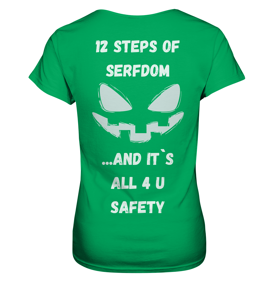 On the 1st step of serfdom the state said to me: IT`S ALL 4 YOUR SAFETY (s/w) # RÜCKENDRUCK # (Ladies Collection 21% Rabatt bis zum Halving 2024)  - Ladies Premium Shirt