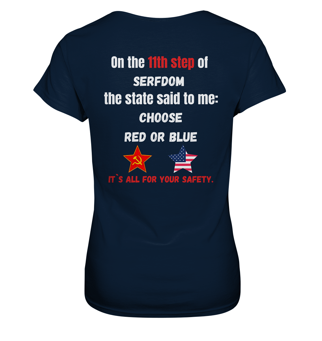 11th step of serfdom the state said to me: CHOOSE RED OR BLUE # RÜCKENDRUCK # (Ladies Collection 21% Rabatt bis zum Halving 2024) - Ladies Premium Shirt
