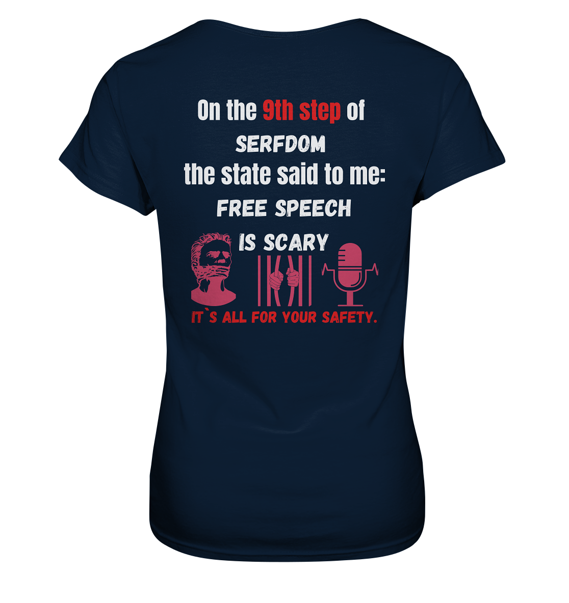 9th step of serfdom the state said to me: FREE SPEECH IS SCARY # RÜCKENDRUCK # (Ladies Collection 21% Rabatt bis zum Halving 2024)  - Ladies Premium Shirt