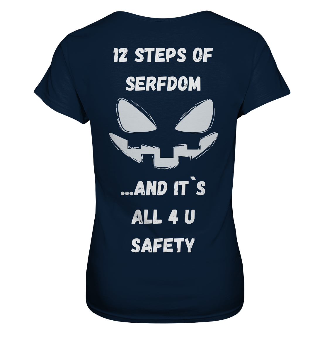 On the 1st step of serfdom the state said to me: IT`S ALL 4 YOUR SAFETY (s/w) # RÜCKENDRUCK # (Ladies Collection 21% Rabatt bis zum Halving 2024)  - Ladies Premium Shirt