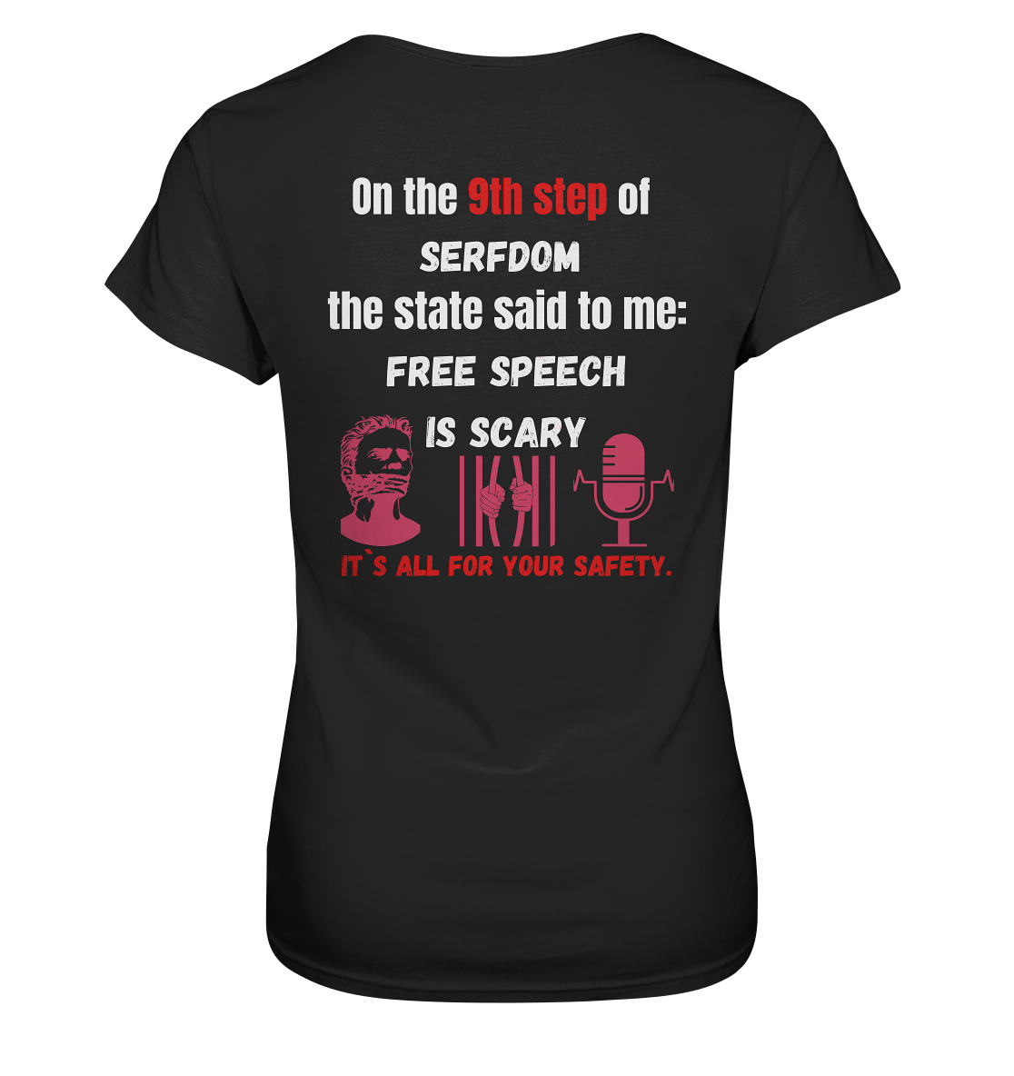 9th step of serfdom the state said to me: FREE SPEECH IS SCARY # RÜCKENDRUCK # (Ladies Collection 21% Rabatt bis zum Halving 2024)  - Ladies Premium Shirt