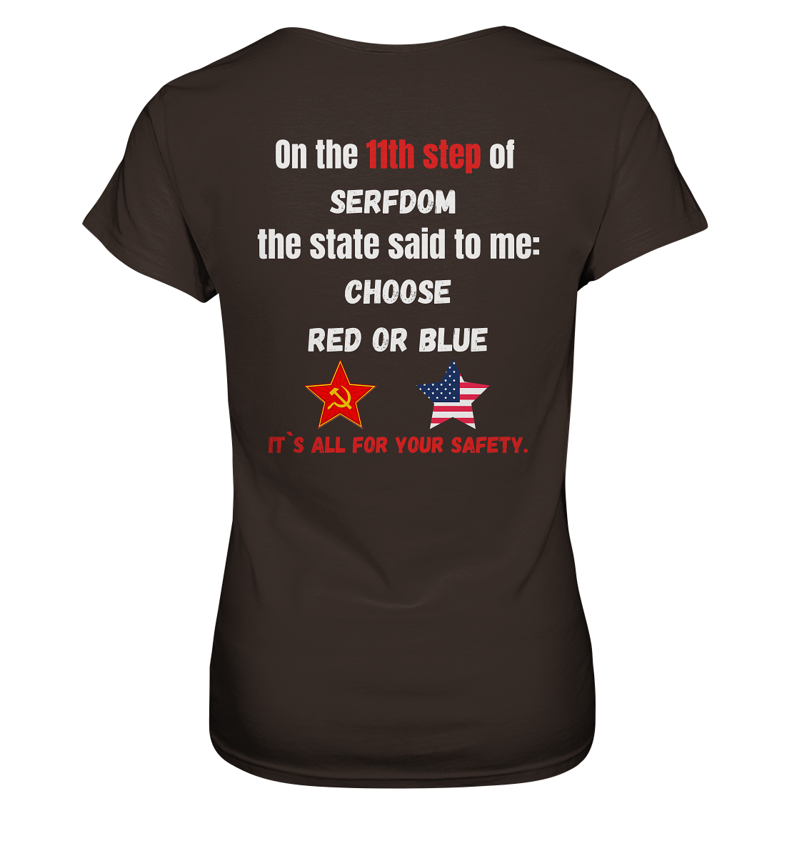 11th step of serfdom the state said to me: CHOOSE RED OR BLUE # RÜCKENDRUCK # (Ladies Collection 21% Rabatt bis zum Halving 2024) - Ladies Premium Shirt