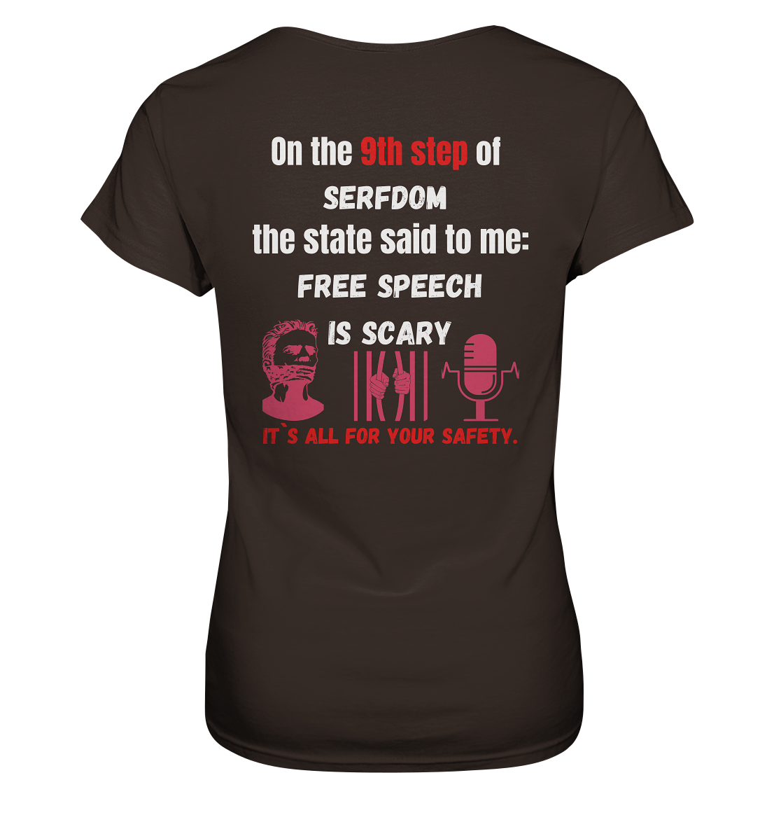 9th step of serfdom the state said to me: FREE SPEECH IS SCARY # RÜCKENDRUCK # (Ladies Collection 21% Rabatt bis zum Halving 2024)  - Ladies Premium Shirt