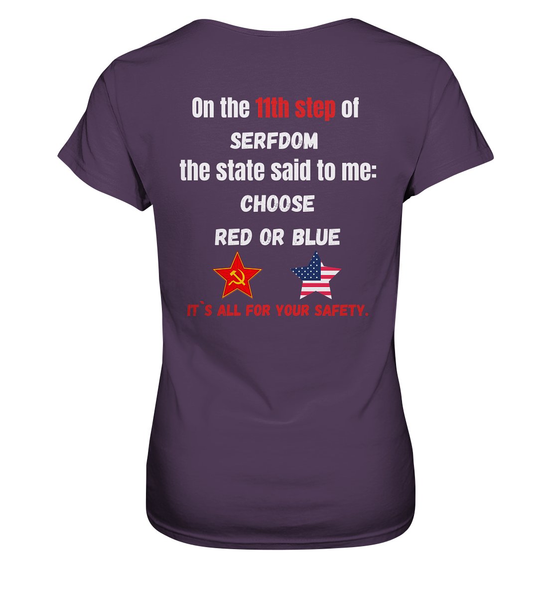 11th step of serfdom the state said to me: CHOOSE RED OR BLUE # RÜCKENDRUCK # (Ladies Collection 21% Rabatt bis zum Halving 2024) - Ladies Premium Shirt