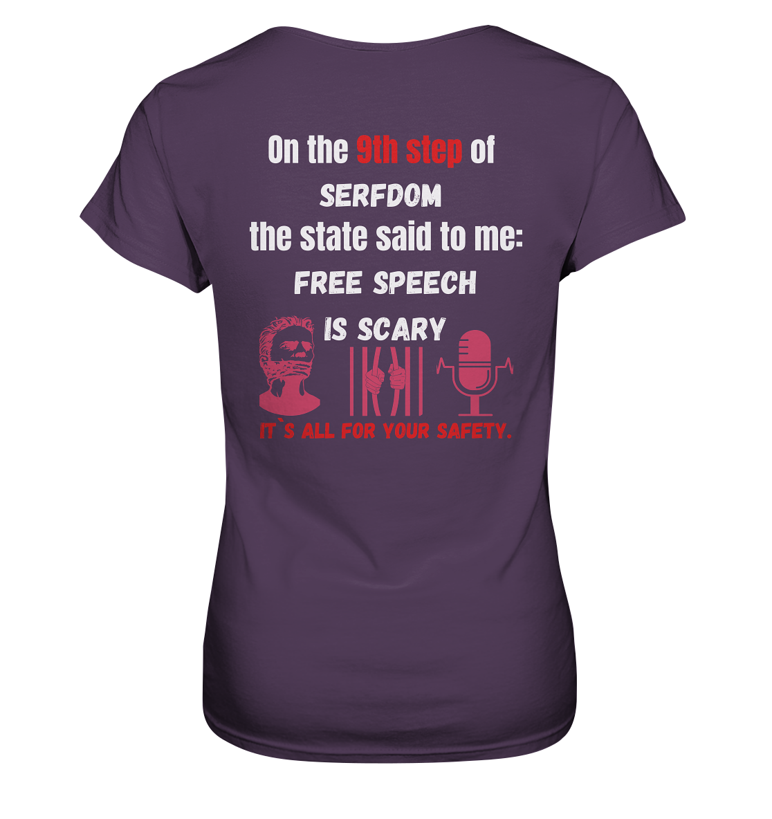 9th step of serfdom the state said to me: FREE SPEECH IS SCARY # RÜCKENDRUCK # (Ladies Collection 21% Rabatt bis zum Halving 2024)  - Ladies Premium Shirt