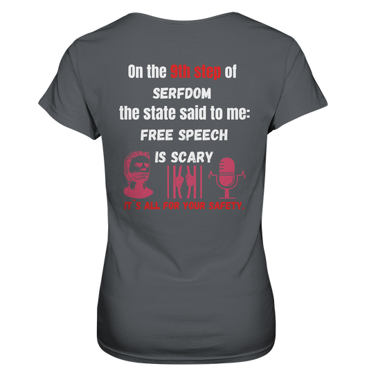 9th step of serfdom the state said to me: FREE SPEECH IS SCARY # RÜCKENDRUCK # (Ladies Collection 21% Rabatt bis zum Halving 2024)  - Ladies Premium Shirt