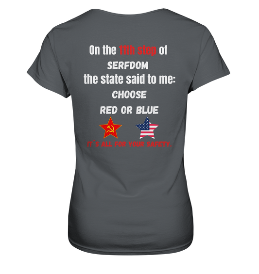 11th step of serfdom the state said to me: CHOOSE RED OR BLUE # RÜCKENDRUCK # (Ladies Collection 21% Rabatt bis zum Halving 2024) - Ladies Premium Shirt