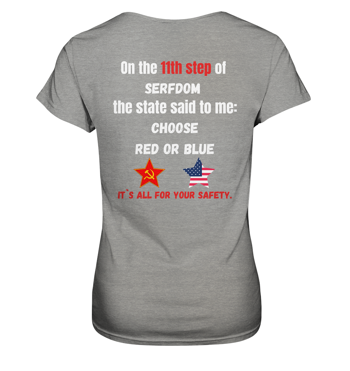 11th step of serfdom the state said to me: CHOOSE RED OR BLUE # RÜCKENDRUCK # (Ladies Collection 21% Rabatt bis zum Halving 2024) - Ladies Premium Shirt