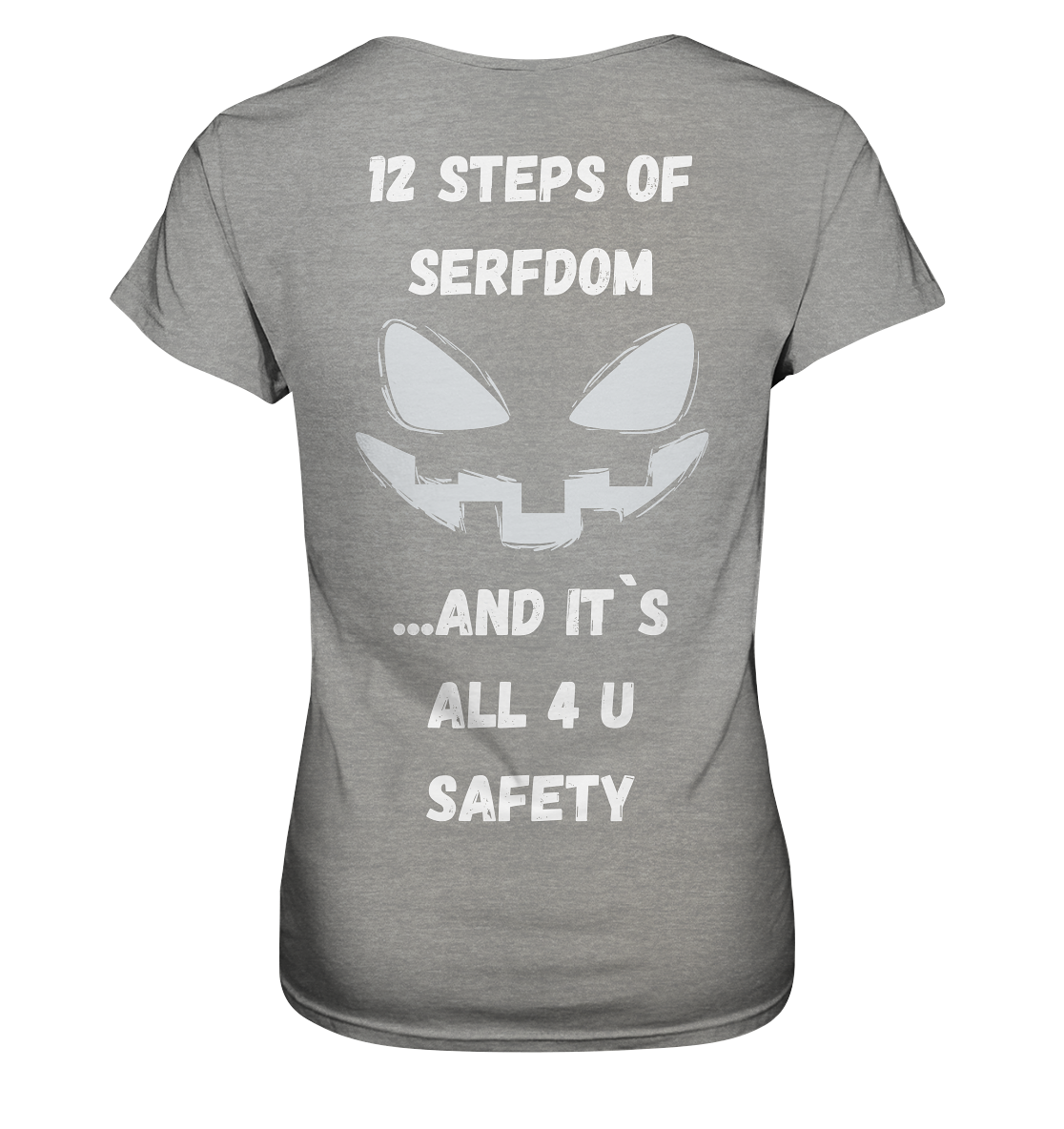 On the 1st step of serfdom the state said to me: IT`S ALL 4 YOUR SAFETY (s/w) # RÜCKENDRUCK # (Ladies Collection 21% Rabatt bis zum Halving 2024)  - Ladies Premium Shirt