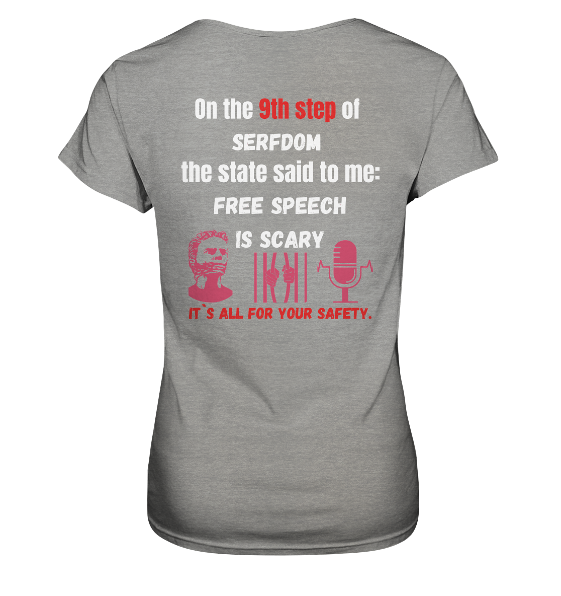 9th step of serfdom the state said to me: FREE SPEECH IS SCARY # RÜCKENDRUCK # (Ladies Collection 21% Rabatt bis zum Halving 2024)  - Ladies Premium Shirt