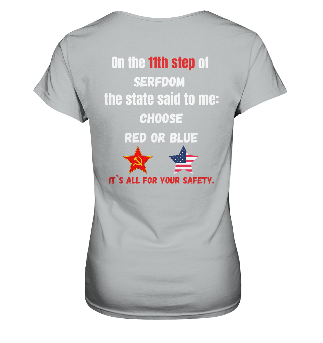 11th step of serfdom the state said to me: CHOOSE RED OR BLUE # RÜCKENDRUCK # (Ladies Collection 21% Rabatt bis zum Halving 2024) - Ladies Premium Shirt