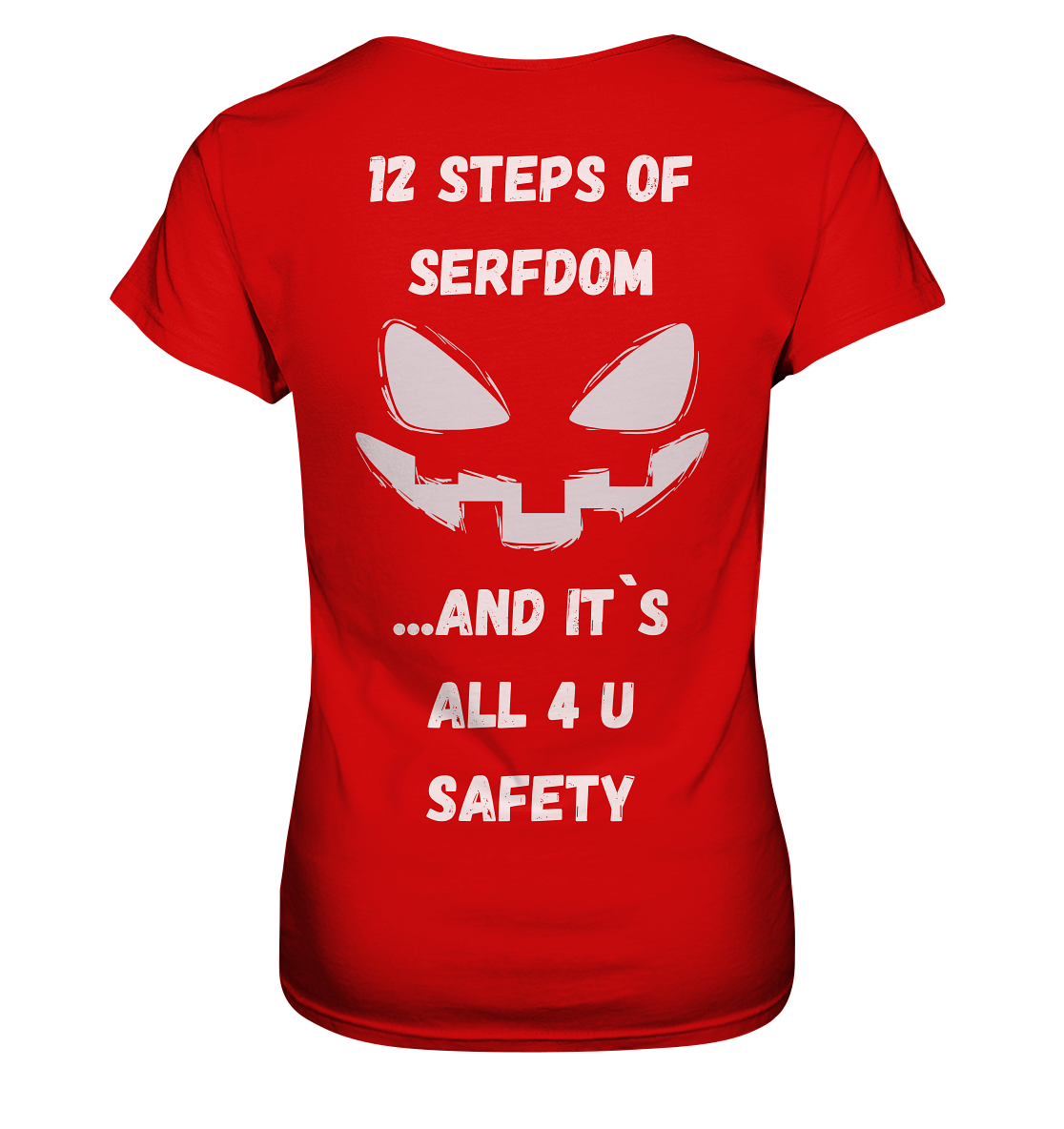 On the 1st step of serfdom the state said to me: IT`S ALL 4 YOUR SAFETY (s/w) # RÜCKENDRUCK # (Ladies Collection 21% Rabatt bis zum Halving 2024)  - Ladies Premium Shirt