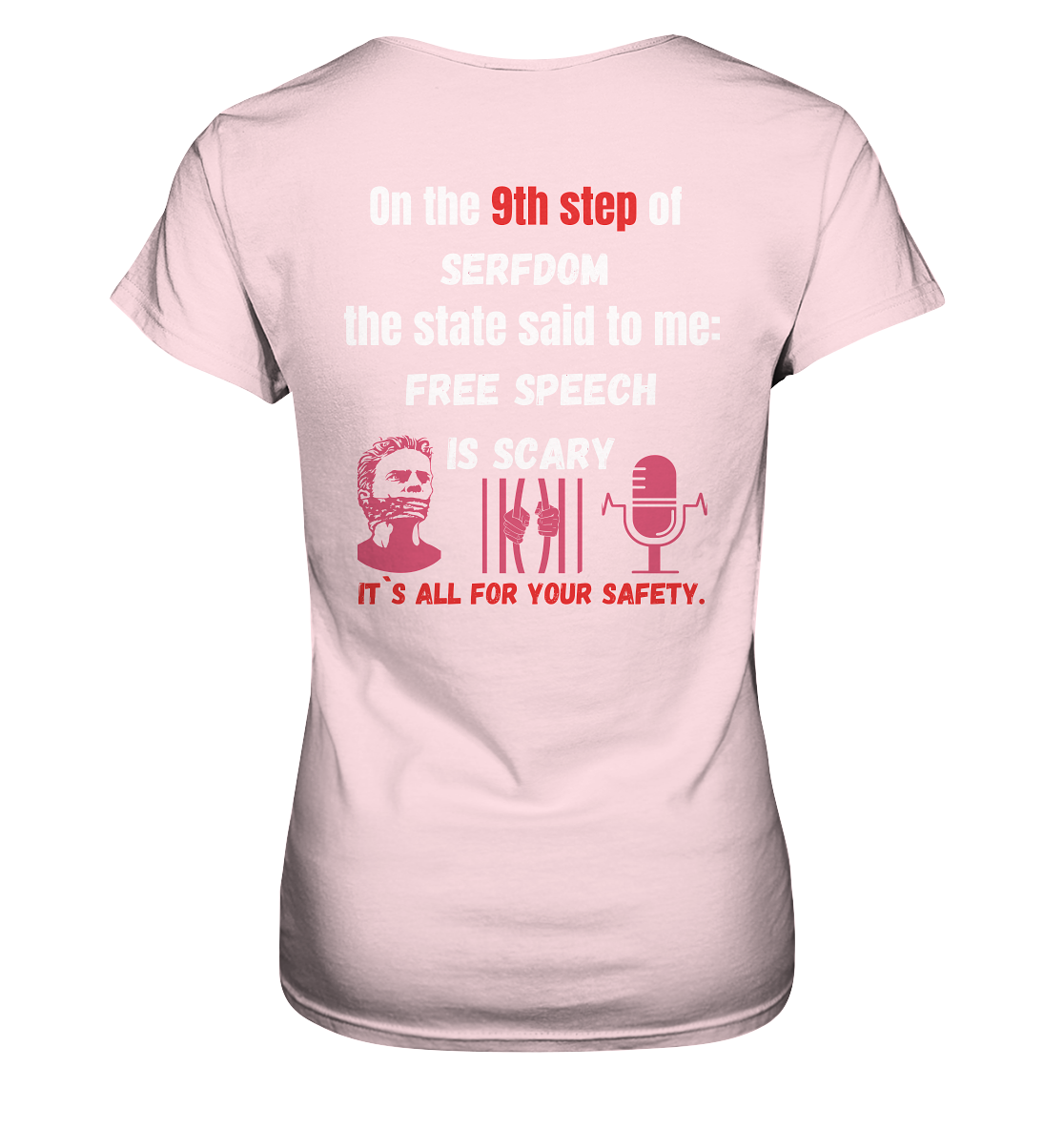 9th step of serfdom the state said to me: FREE SPEECH IS SCARY # RÜCKENDRUCK # (Ladies Collection 21% Rabatt bis zum Halving 2024)  - Ladies Premium Shirt