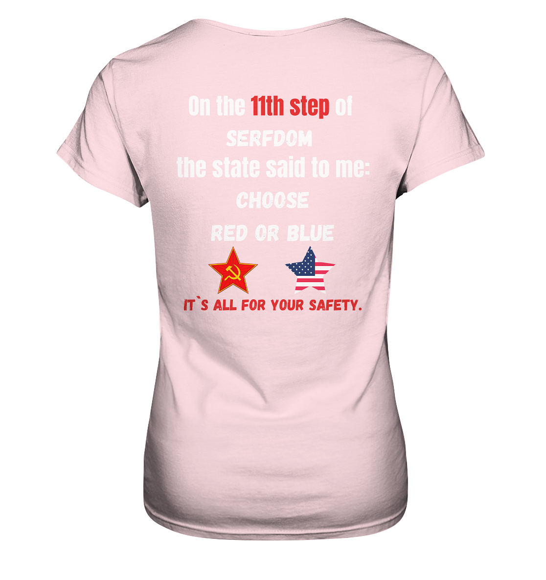 11th step of serfdom the state said to me: CHOOSE RED OR BLUE # RÜCKENDRUCK # (Ladies Collection 21% Rabatt bis zum Halving 2024) - Ladies Premium Shirt